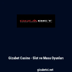 Gizabet Casino - Slot ve Masa Oyunları