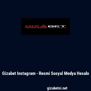 Gizabet Instagram - Resmi Sosyal Medya Hesabı